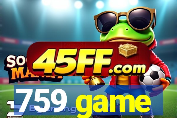 759 game